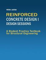 Reinforced Concrete Design I - Design Sessions