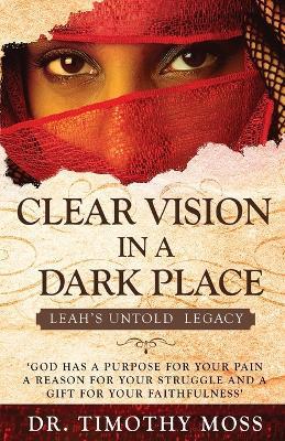 Clear Vision in a Dark Place - Timothy Moss - cover