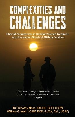 Complexities & Challenges: Clinical Perspective in Veteran Treatment - Timothy Moss - cover