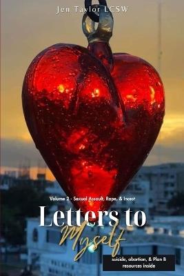 Letters to Myself - Volume 2: Sexual Assault, Rape, & Incest - Jen Taylor - cover