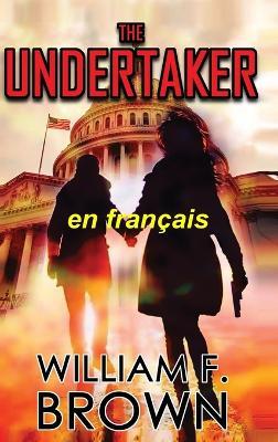 The Undertaker, en français: Le Fossoyeur, un mystère du meurtre - William F Brown - cover