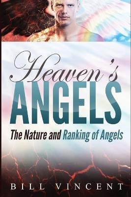 Heaven's Angels ( Large Print Edition): The Nature and Ranking of Angels - Bill Vincent - cover