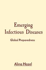 Emerging Infectious Diseases: Global Preparedness