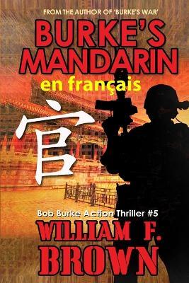 Burke's Mndarin, en fran?ais: Mandarin de Burke - William F Brown - cover