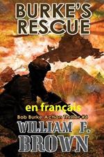 Burke's Rescue, en fran?ais: Sauvetage de Burke