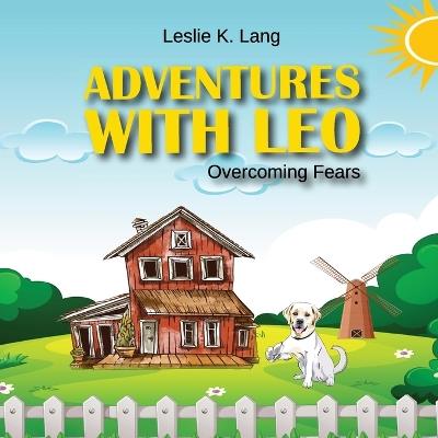 Adventures with Leo: Overcoming Fears - Leslie K Lang - cover