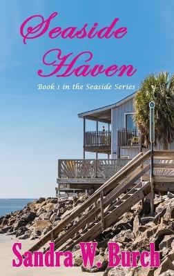Seaside Haven: Book 1 in the Seaside Series - Sandra W Burch - cover