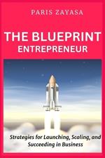 The Blueprint Entrepreneur