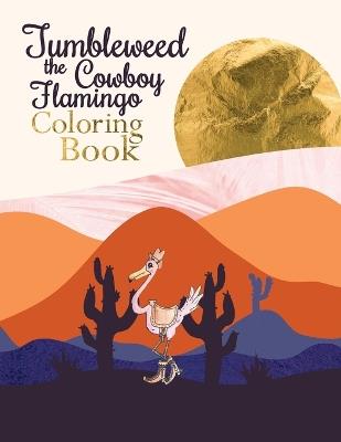 Tumbleweed the Cowboy Flamingo Coloring Book - Ricky Adams - cover