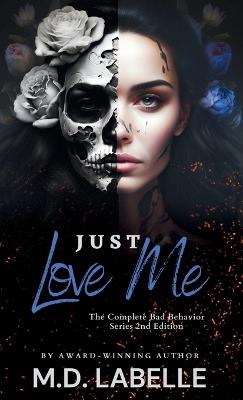 Just Love Me: The Complete Special Edition - M D LaBelle - cover