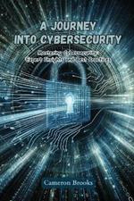 A Journey into Cybersecurity: Mastering cybersecurity: expert insights and best practices