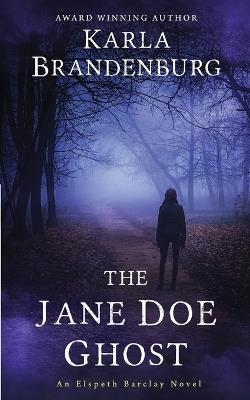 The Jane Doe Ghost - Karla Brandenburg - cover