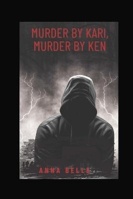 Murder by Kari, Murder by Ken - Belle - cover