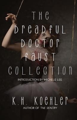The Dreadful Doctor Faust Collection - K H Koehler - cover