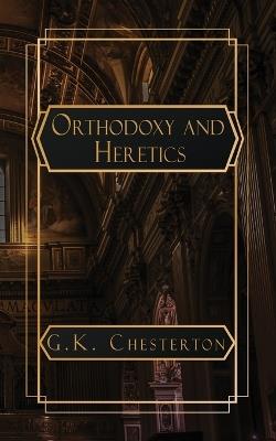 Orthodoxy and Heretics - G K Chesterton - cover