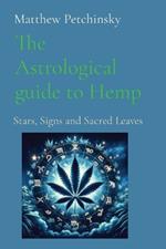 The Astrological guide to Hemp: Stars, Signs and Sacred Leaves