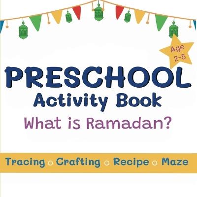 Preschool Activity Book: What is Ramadan? - L Khan - cover