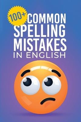 100+ Common Spelling Mistakes in English - Ezekiel Agboola - cover