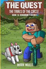 The Quest - The Trials of the Circle Book 14: Herobrine's Secret