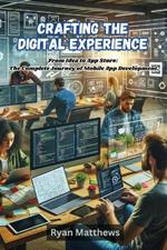 Crafting the Digital Experience: Crafting the Digital Experiencep development