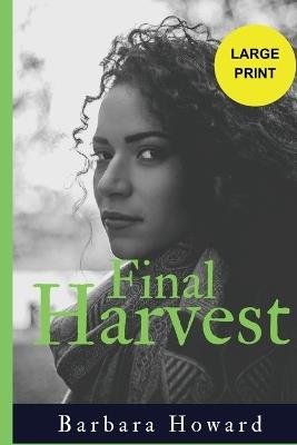Final Harvest - Large Print - Barbara Howard - cover