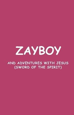 Zayboy and Adventures with Jesus: Sword of the Spirit - Goins - cover