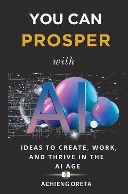 You Can Prosper With AI - Achieng Oreta - cover