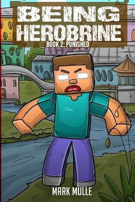 Being Herobrine Book 2: Punished - Mark Mulle - cover