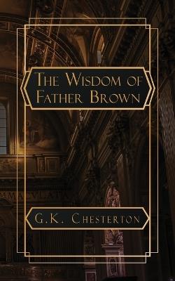 The Wisdom of Father Brown - G K Chesterton - cover
