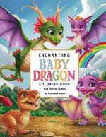 Enchanting Baby Dragon Fantasy Coloring Book for Stress Relief