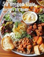 50 Oregon State Recipes for Home