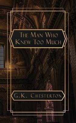 The Man Who Knew Too Much - G K Chesterton - cover