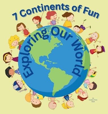 7 Continents of Fun: Exploring Our World - Eszence Press - cover