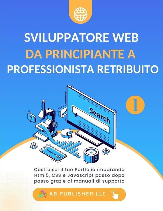 Sviluppatore Web da Principiante a Professionista Retribuito, Volume 1 - Bolakale Aremu - ebook