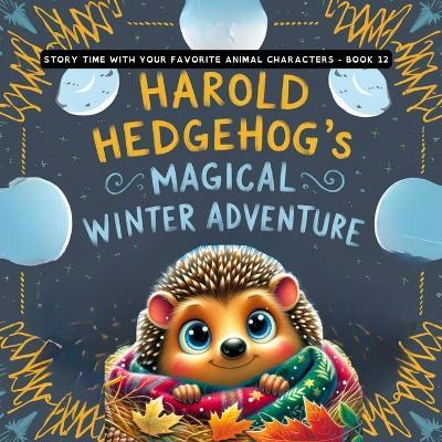 Harold Hedgehog's Magical Winter Adventure - Wise Whimsy - cover