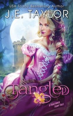 Tangled: A Fractured Fairy Tale - J E Taylor - cover