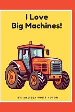 I Love Big Machines