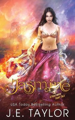Jasmine: A Fractured Fairy Tale - J E Taylor - cover