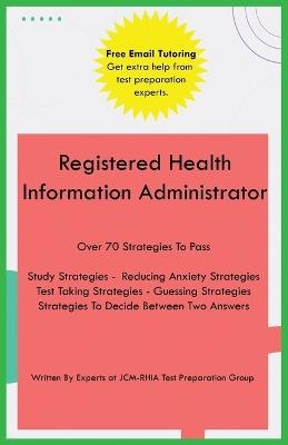 Registered Health Information Administrator - Jcm-Rhia Test Preparation Group - cover