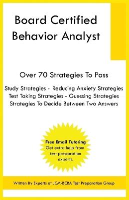 Board Certified Behavior Analyst - Jcm-Bcba Test Preparation Group - cover