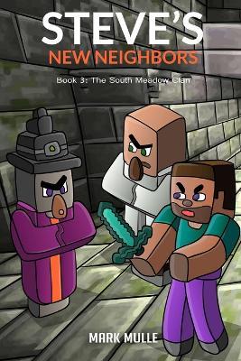 Steve's New Neighbors Book 3: The South Meadow Zombie Clan - Mark Mulle - cover