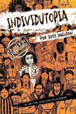 Individutopia: Una novela ambientada en una distop?a neoliberal: EDICI?N DE LETRA GRANDE - Joss Sheldon - cover