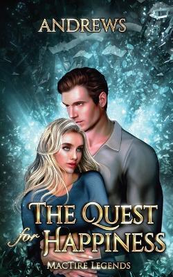 The Quest for Happiness: MacTire Legends - Andrews - cover