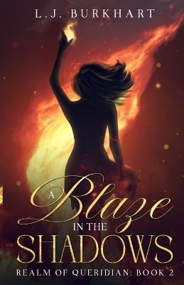 A Blaze in the Shadows: Clean Version - L J Burkhart - cover