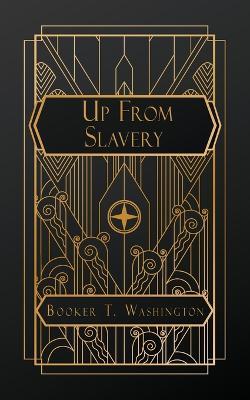 Up From Slavery: An Autobiography - Booker T Washington - cover
