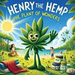 Henry The Hemp: The Plant of Wonders