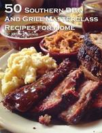 50 Southern BBQ and Grill Masterclass Recipes for Home