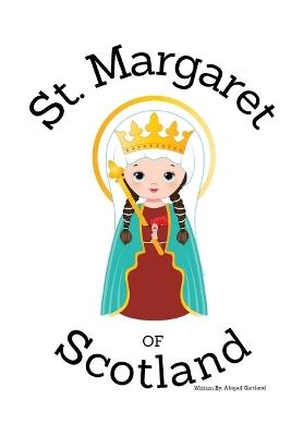 St. Margaret of Scotland - Children's Christian Book - Lives of the Saints - Abigail Gartland - cover