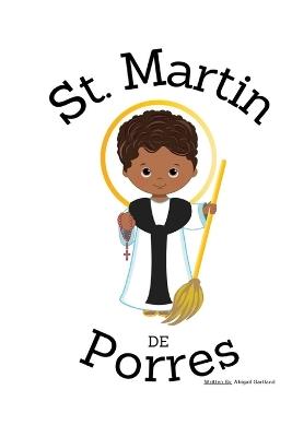 St. Martin De Porres - Children's Christian Book - Lives of the Saints - Abigail Gartland - cover