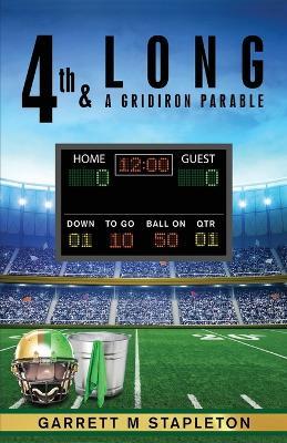 4th & Long: A Gridiron Parable - Garrett M Stapleton - cover